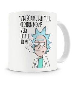 Taza Rick And Morty Diseño Cerámica But Your Opinion Means