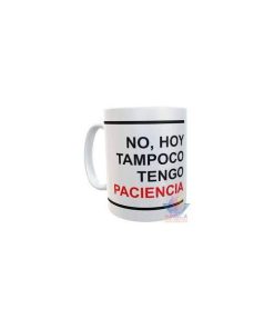 Taza Plástica Frase No Hoy Tampoco Tengo Paciencia Irrompible