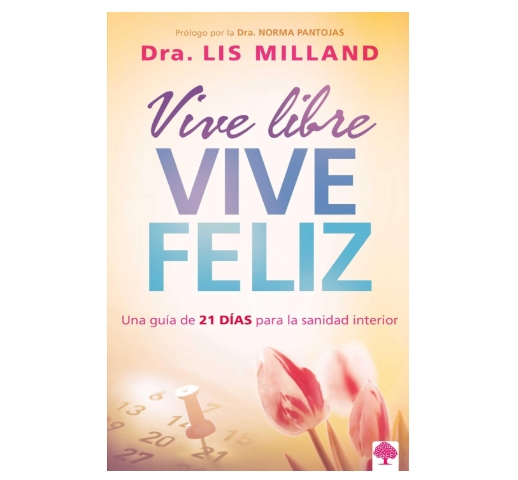 Libro Vive libre, vive feliz por Dra. Lis Milland
