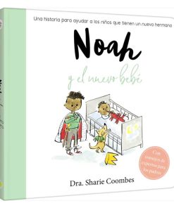 Noah y el nuevo Bebé – Con Consejos