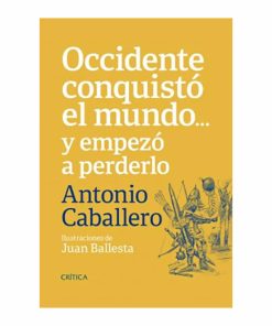 Libro Occidente Conquisto El Mundo Y Empezó A Perder CRÍTICA 135 Páginas